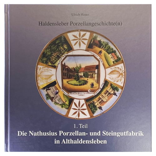 Обложка книги Die Nathusius Porzellan- und Steingutfabrik in Althaldensleben