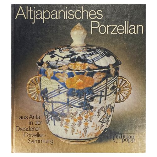 Обложка книги Altjapanisches Porzellan aus Arita in der Dresdener Porzellansammlung
